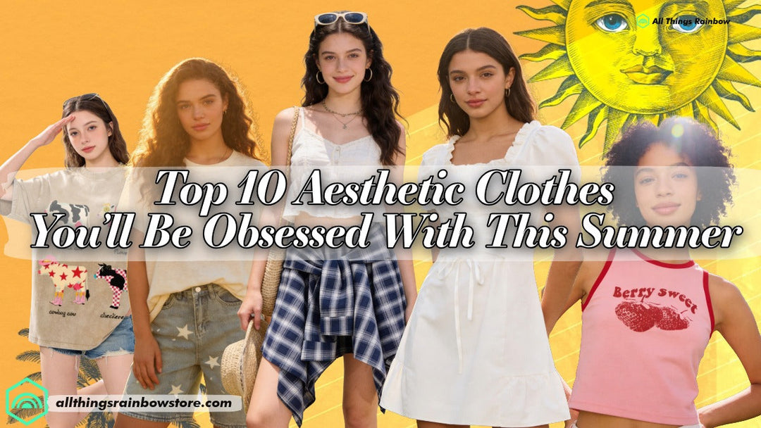 Top 10 Aesthetic Clothes You’ll Be Obsessed With This Summer