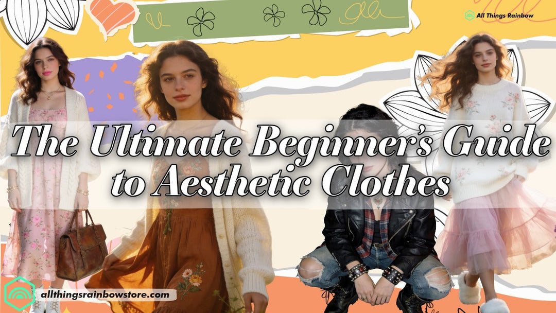 The Ultimate Beginner’s Guide to Aesthetic Clothes